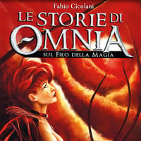 Le storie di Omnia: sul filo della Magia - Fabio Cicolani