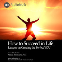 How To Succeed In Life - Manuel Almendarez