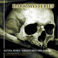 Dark Mysteries - Folge 6: Kutna Hora - Kreaturen des Zorns - Markus Winter, André Wegmann
