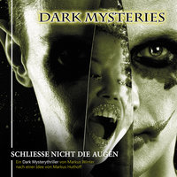 Dark Mysteries - Folge 4: Schließe nicht die Augen