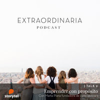 Extraordinaria Podcast E09: Emprender con propósito - Gemma Fillol
