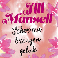 Scherven brengen geluk - Jill Mansell