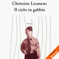 Il cielo in gabbia - Christine Leunens