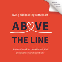 Above the Line: Living and Leading with Heart - Stephen Klemich, Mara Klemich