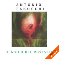 Il gioco del rovescio e altri racconti - Antonio Tabucchi