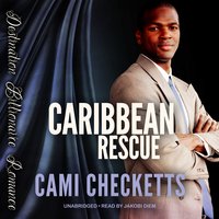 Caribbean Rescue: Billionaire Beach Romance - Cami Checketts