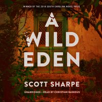 A Wild Eden - Scott Sharpe