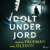 Dolt under jord - Sara Olsson, Martin Falkman