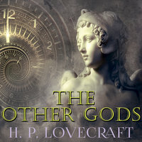 The Other Gods - H.P. Lovecraft