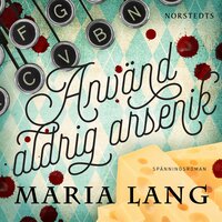 Använd aldrig arsenik - Maria Lang