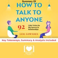 Summary of How to Talk to Anyone: 92 Little Tricks for Big Success in Relationships by Leil Lowndes: Key Takeaways, Summary & Analysis Included - Best Self Audio