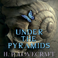 Under the Pyramids - H.P. Lovecraft