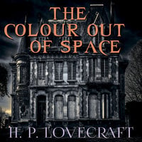 The Colour out of Space - H.P. Lovecraft