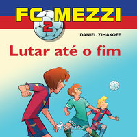 FC Mezzi 2: Lutar até o fim - Daniel Zimakoff