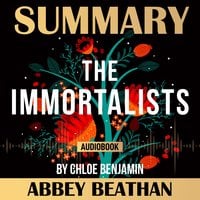 Summary of: The Immortalists by Chloe Benjamin - Abbey Beathan