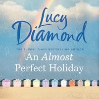 An Almost Perfect Holiday - Lucy Diamond