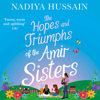 The Hopes and Triumphs of the Amir Sisters - Nadiya Hussain