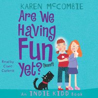 Indie Kidd: Are We Having Fun Yet? (Hmm?) - Karen Mccombie