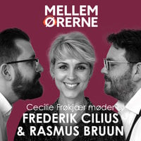 Mellem ørerne 21 - Cecilie Frøkjær møder Frederik Cilius og Rasmus Bruun