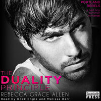 The Duality Principle: The Portland Rebels, Book 1 - Rebecca Grace Allen