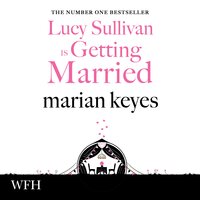 Lucy Sullivan is Getting Married - Marian Keyes