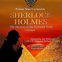 Sherlock Holmes: The Mystery of the Poisoned Tomb – A Short Story - Pennie Mae Cartawick