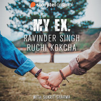 MY EX - Ravinder Singh, Ruchi Kokcha