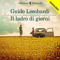 Il ladro di giorni - Guido Lombardi