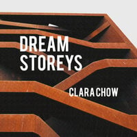 Dream Storeys - Clara Chow