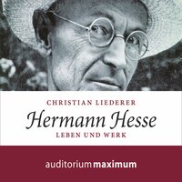 Hermann Hesse (Ungekürzt) - Christian Liederer