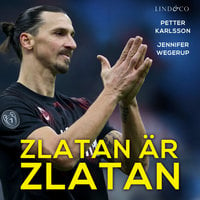 Zlatan är Zlatan - Petter Karlsson, Jennifer Wegerup