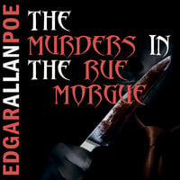 The Murders in the Rue Morgue - Edgar Allan Poe