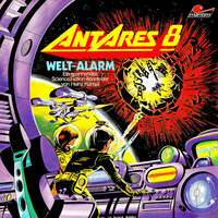 Antares - Band 8: Weltalarm - Heinz Kühsel