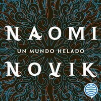 Un mundo helado - Naomi Novik