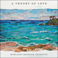 A Theory of Love - Margaret Bradham Thornton