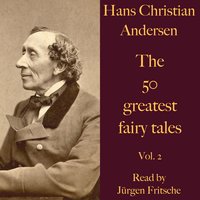 Hans Christian Andersen: The 50 greatest fairy tales. Vol. 2