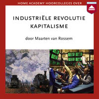 Industriële Revolutie en Kapitalisme - Maarten van Rossem