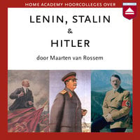 Lenin, Stalin en Hitler - Maarten van Rossem