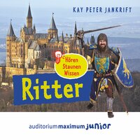 Hören, Staunen, Wissen: Ritter - Kay-Peter Jankrift