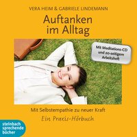 Auftanken im Alltag - Gabriele Lindemann, Vera Heim