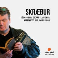 Skræður: 76 – Sögn og saga Oscars Clausen III: Harðskeytt sýslumannshjón - Illugi Jökulsson