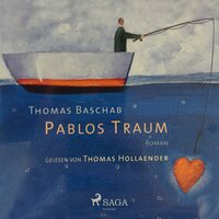 Pablos Traum (Ungekürzt) - Thomas Baschab