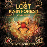 The Lost Rainforest #3: Rumi's Riddle - Eliot Schrefer