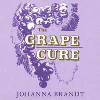 The Grape Cure - Johanna Brandt