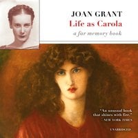 Life as Carola: A Far Memory Book - Joan Grant