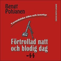 Förtrollad natt och blodig dag -44 - Bengt Pohjanen