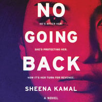 No Going Back: A Novel - Sheena Kamal