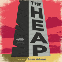 The Heap: A Novel - Sean Adams