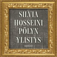 Pölyn ylistys - Silvia Hosseini