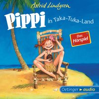 Pippi in Taka-Tuka-Land - Das: Hörspiel - Astrid Lindgren